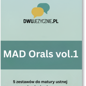 MAD Orals v.1- zestawy do matury ustnej na poziomie dwujęzycznym